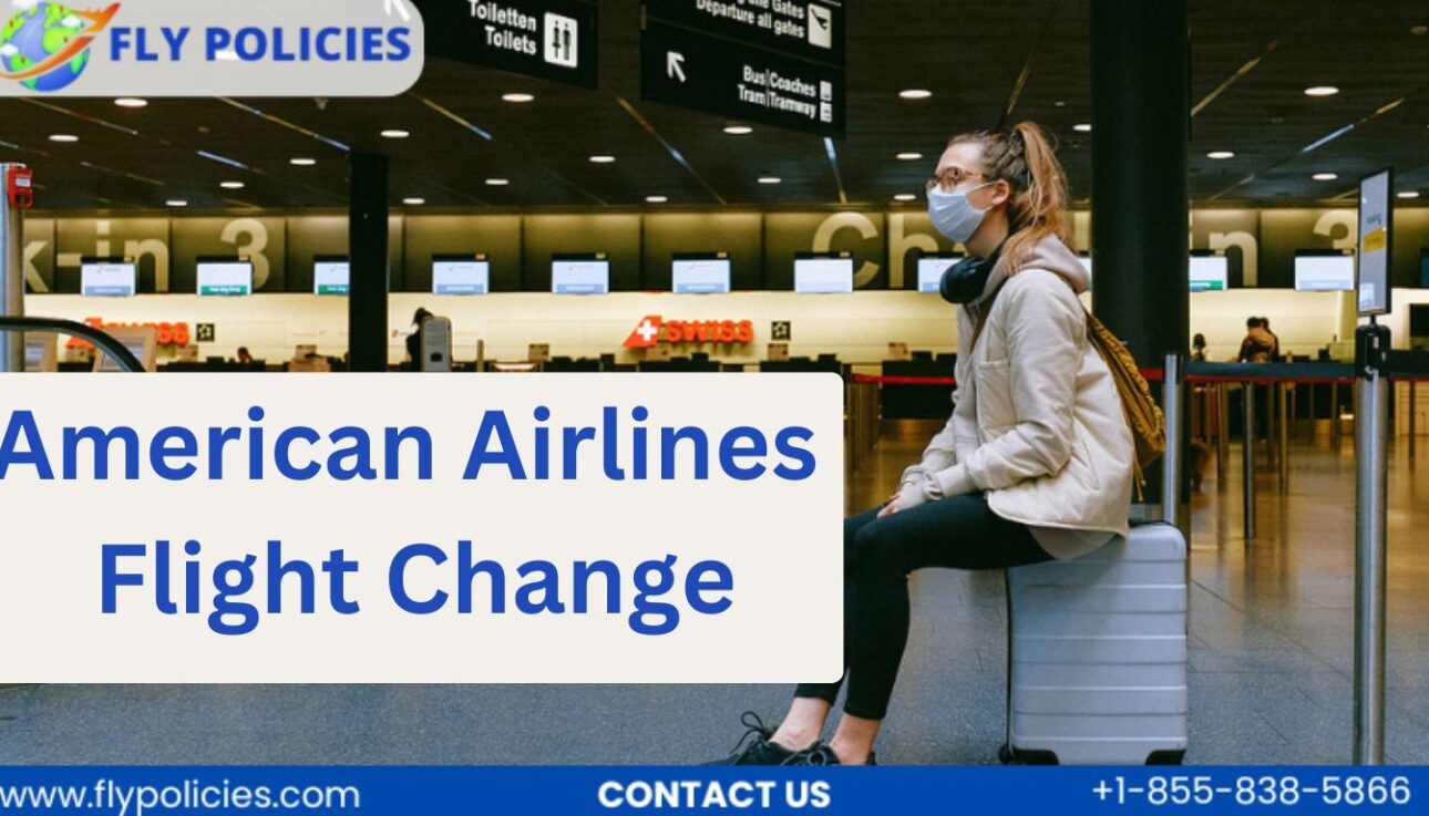 get more info about american airlines flight change policy 2024