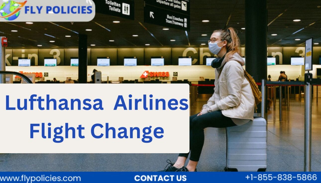 lufthansa change flight policy 2024 update news